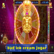 bad ice cream jogar